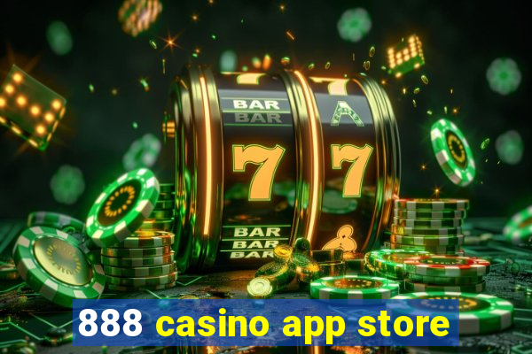 888 casino app store