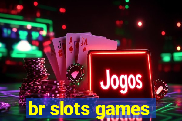 br slots games