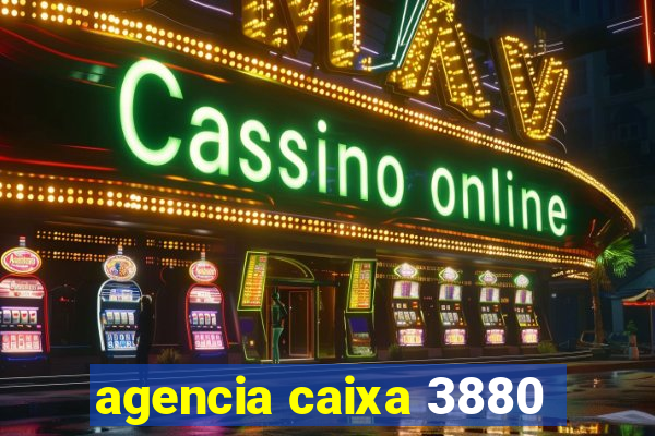 agencia caixa 3880