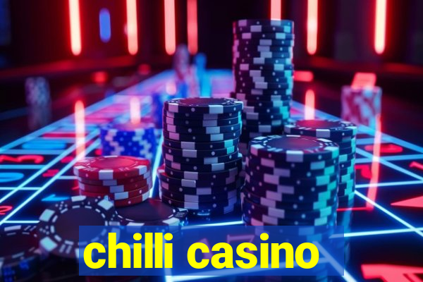 chilli casino