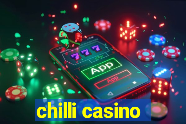 chilli casino