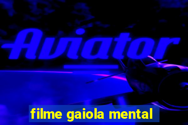 filme gaiola mental