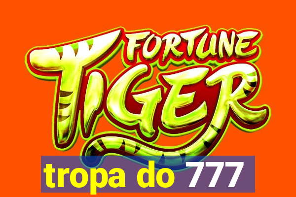 tropa do 777