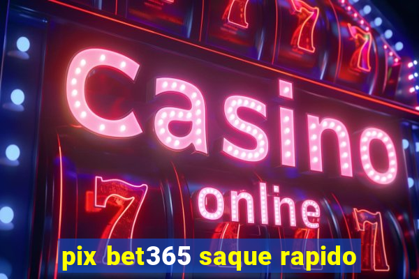 pix bet365 saque rapido