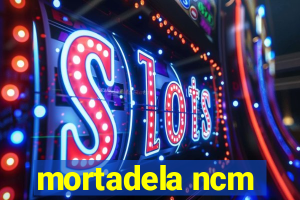 mortadela ncm