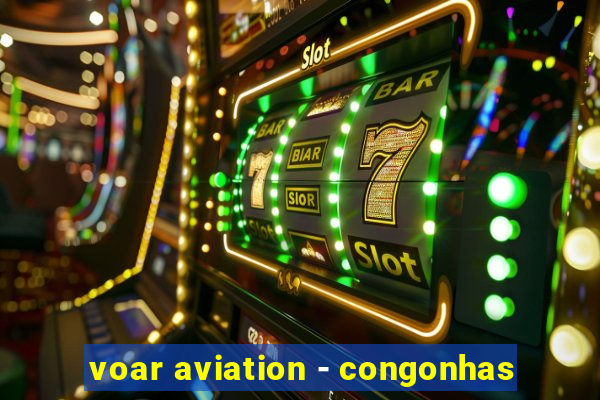 voar aviation - congonhas