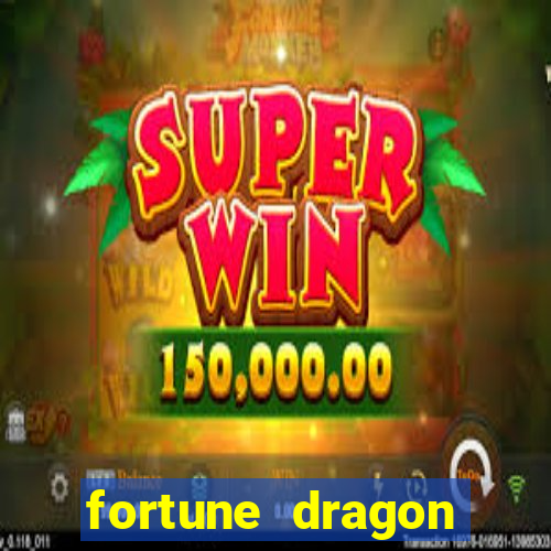 fortune dragon esporte da sorte