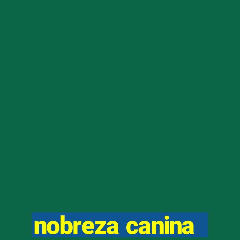 nobreza canina