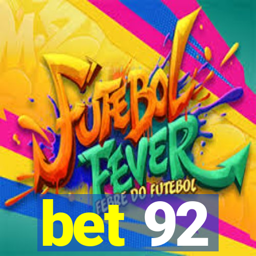 bet 92