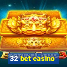 32 bet casino