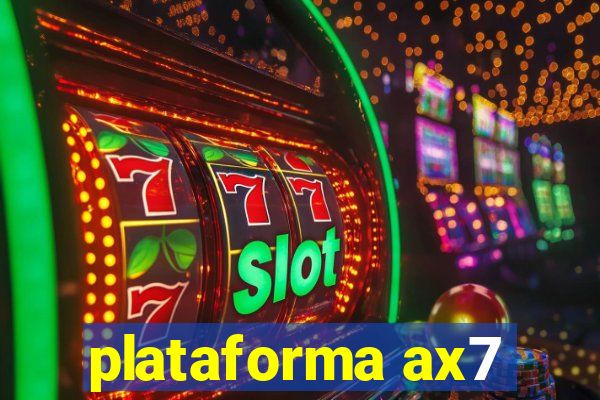 plataforma ax7