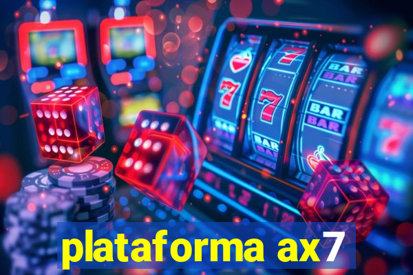 plataforma ax7