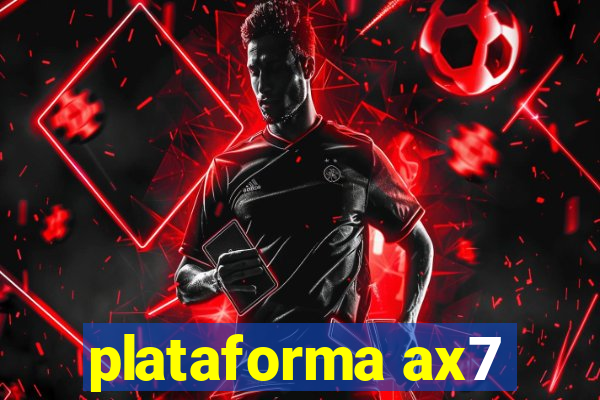 plataforma ax7