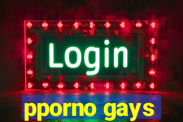 pporno gays