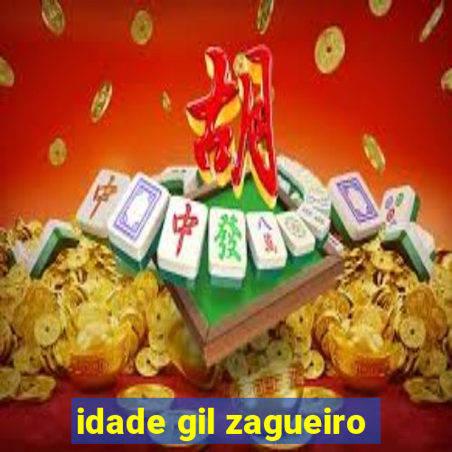 idade gil zagueiro