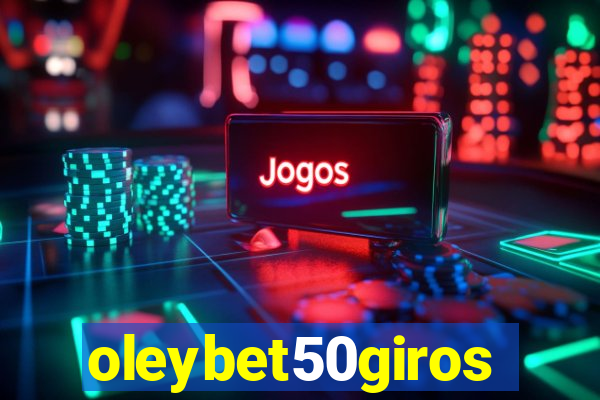 oleybet50giros