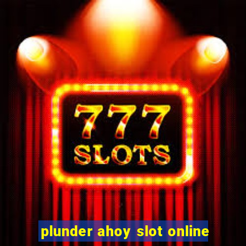 plunder ahoy slot online