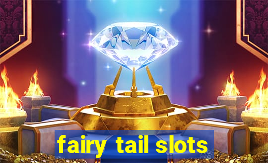 fairy tail slots