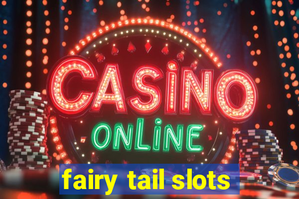 fairy tail slots