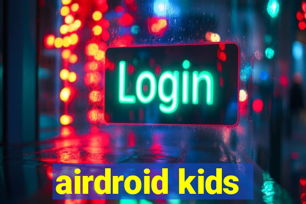 airdroid kids