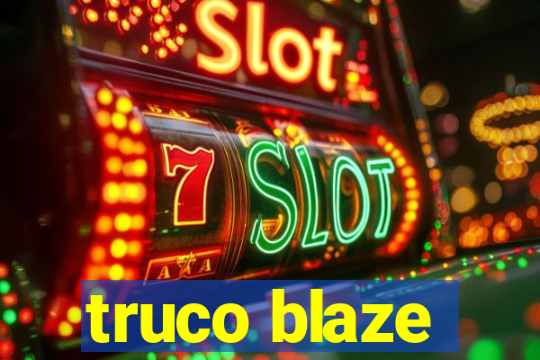 truco blaze