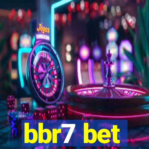 bbr7 bet