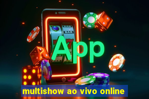 multishow ao vivo online