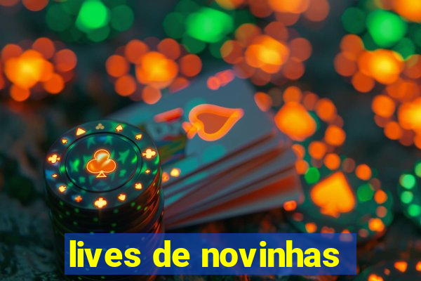 lives de novinhas