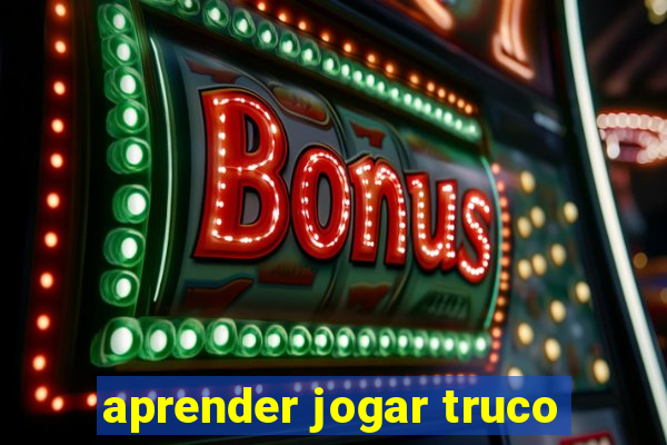 aprender jogar truco