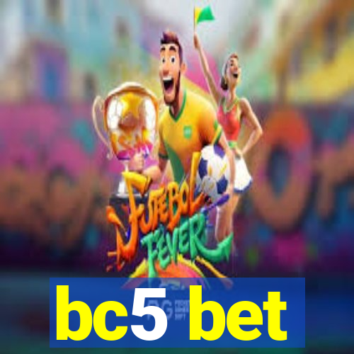 bc5 bet