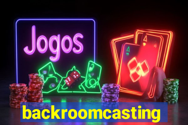 backroomcasting