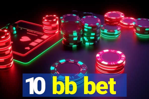 10 bb bet