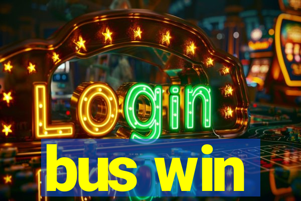 bus win