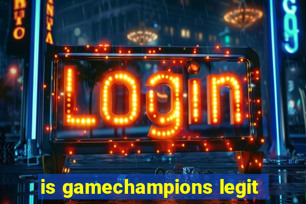 is gamechampions legit