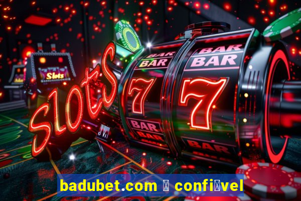 badubet.com 茅 confi谩vel