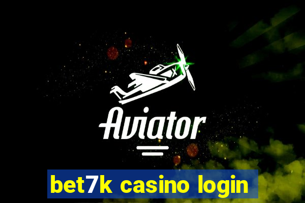 bet7k casino login