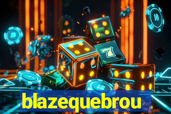 blazequebrou