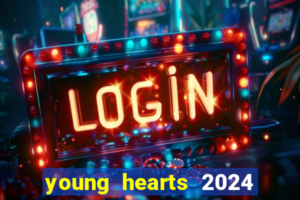 young hearts 2024 assistir online dublado