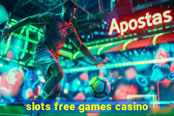 slots free games casino