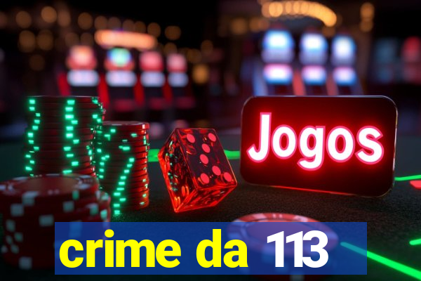 crime da 113