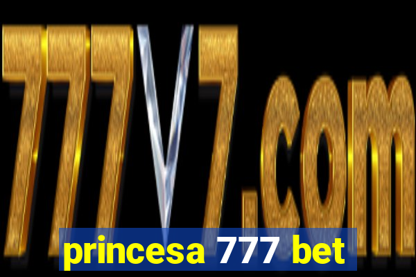 princesa 777 bet