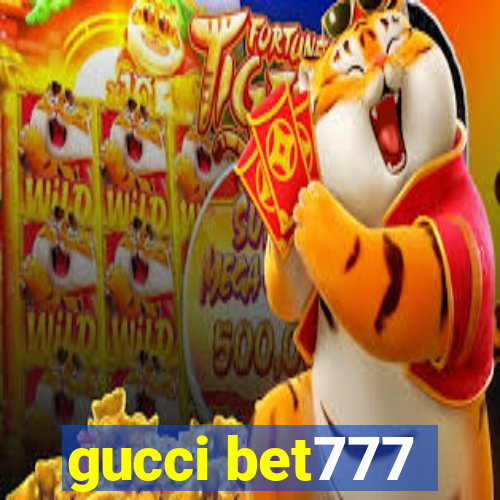 gucci bet777