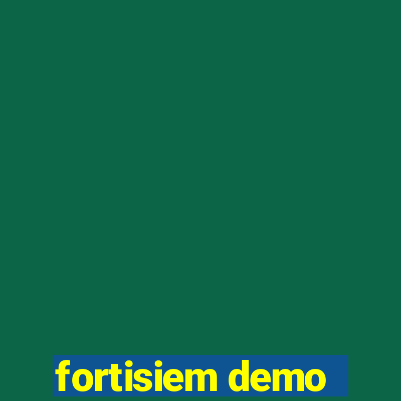 fortisiem demo