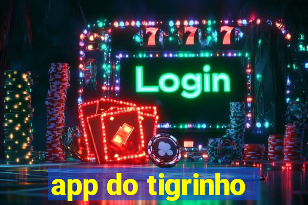 app do tigrinho