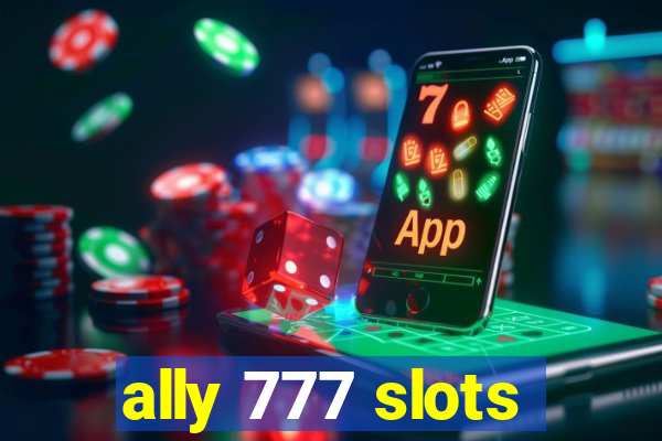 ally 777 slots