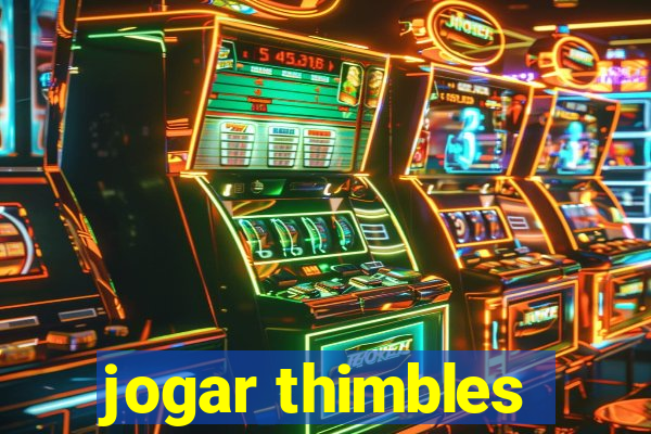 jogar thimbles