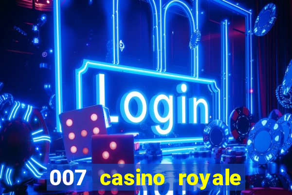 007 casino royale top flix