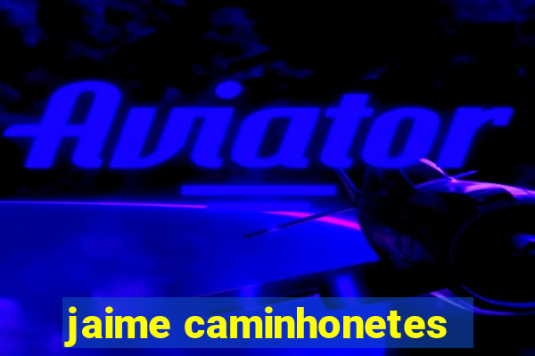 jaime caminhonetes