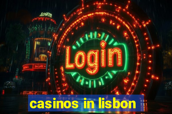 casinos in lisbon