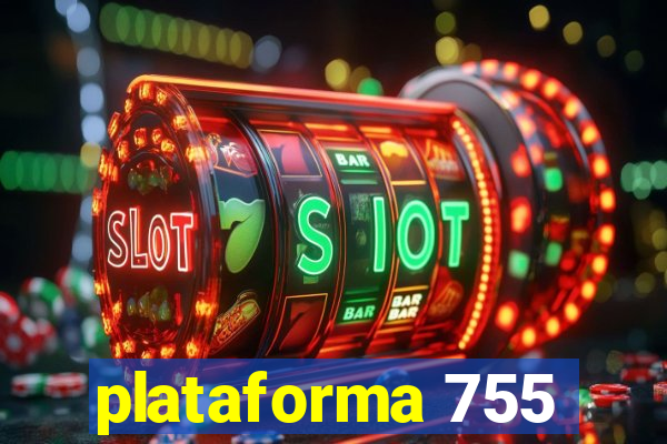 plataforma 755